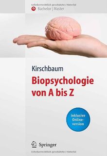 Biopsychologie von A bis Z: Uber 2000 Fachbegriffe Verstandlich Erlautert (Springer-Lehrbuch)