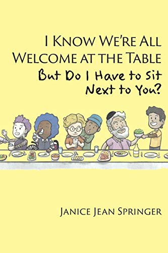 I Know We're All Welcome at the Table, But Do I Have to Sit Next to You? (Edition, Band 3)