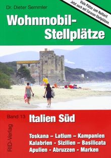 Wohnmobil-Stellplätze Italien Süd: Toskana-Latium-Kampanien-Kalabrien-Sizilien-Basilikata-Apulien-Abruzzen-Marken