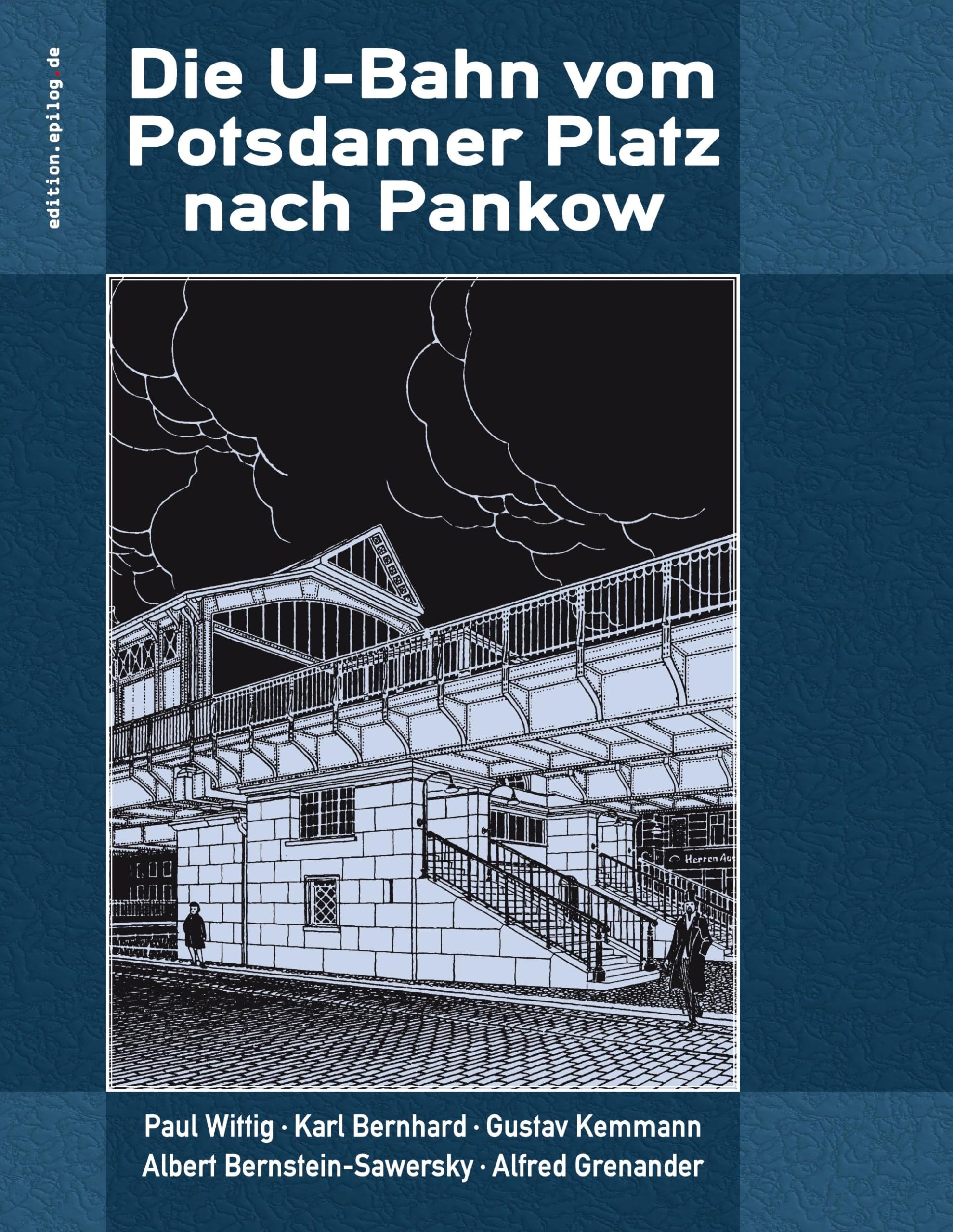 Die U-Bahn vom Potsdamer Platz nach Pankow (edition.epilog.de)