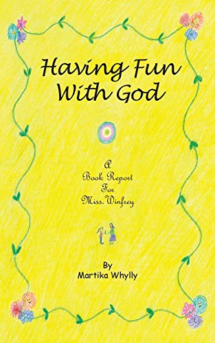 Having Fun with God: A Book Report for Miss. Winfrey