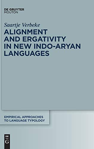 Alignment and Ergativity in New Indo-Aryan Languages (Empirical Approaches to Language Typology [EALT], 51)
