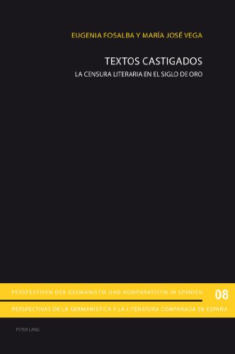 Textos castigados: La censura literaria en el Siglo de Oro (Perspektiven der Germanistik und Komparatistik in Spanien / Perspectivas de la germanística y la literatura comparada en España)