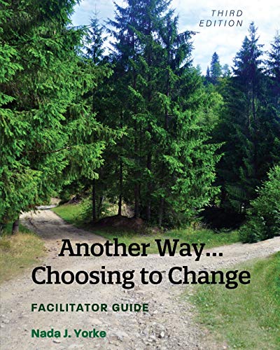 Another Way...Choosing to Change: Facilitator Guide