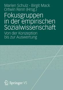 Fokusgruppen in der Empirischen Sozialwissenschaft: Von der Konzeption bis zur Auswertung (German Edition)