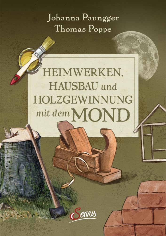 Paungger, Johanna: Heimwerken, Hausbau und Holzgewinnung mit dem Mond