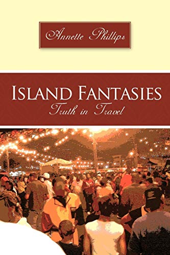 Island Fantasies: Truth in Travel