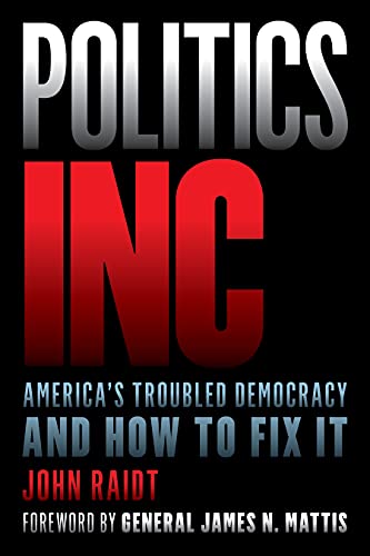 Politics Inc.: America's Troubled Democracy and How to Fix It