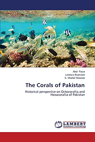 The Corals of Pakistan: Historical perspective on Octocorallia and Hexacorallia of Pakistan