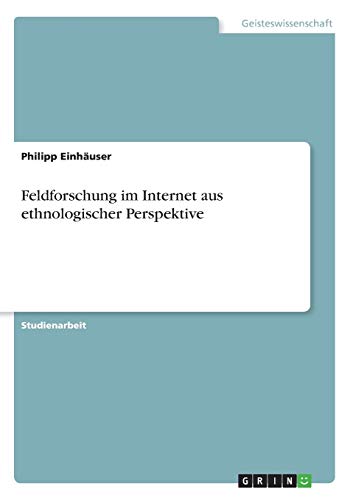 Feldforschung im Internet aus ethnologischer Perspektive