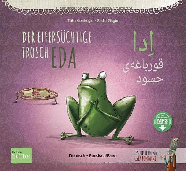Der eifersüchtige Frosch Eda: Kinderbuch Deutsch-Persisch/Farsi mit MP3-Hörbuch zum Herunterladen