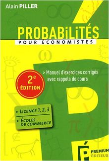 Probabilités pour économistes : manuel d'exercices corrigés avec rappels de cours : DEUG, licence 1-2-3, écoles de commerce