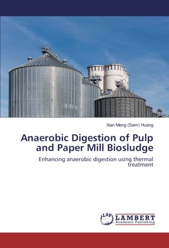 Anaerobic Digestion of Pulp and Paper Mill Biosludge: Enhancing anaerobic digestion using thermal treatment