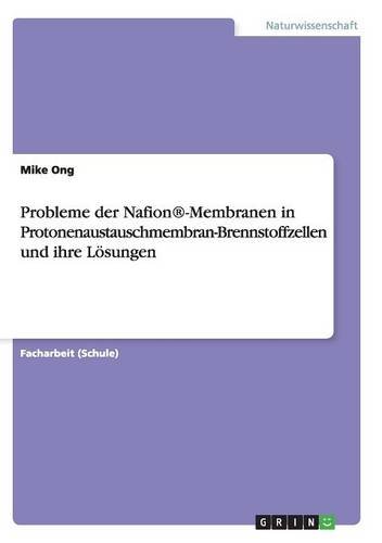 Probleme der Nafion®-Membranen in Protonenaustauschmembran-Brennstoffzellen und ihre Lösungen