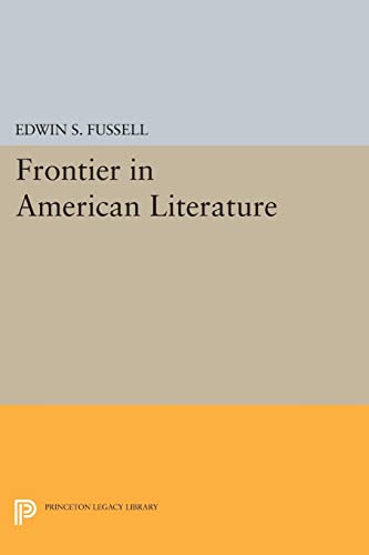 Frontier in American Literature: American Literature and the American West (Princeton Legacy Library)