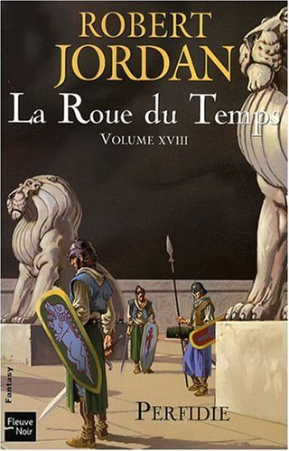 La Roue Du Temps, Tome 18 : Perfidie