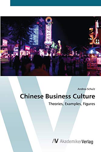 Chinese Business Culture: Theories, Examples, Figures