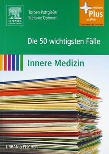 Die 50 wichtigsten Fälle Innere Medizin: mit Zugang zum Elsevier-Portal