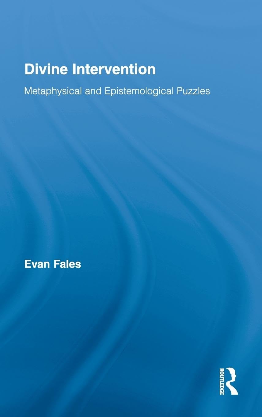 Divine Intervention: Metaphysical and Epistemological Puzzles (Routledge Studies in the Philosophy of Religion, Band 8)
