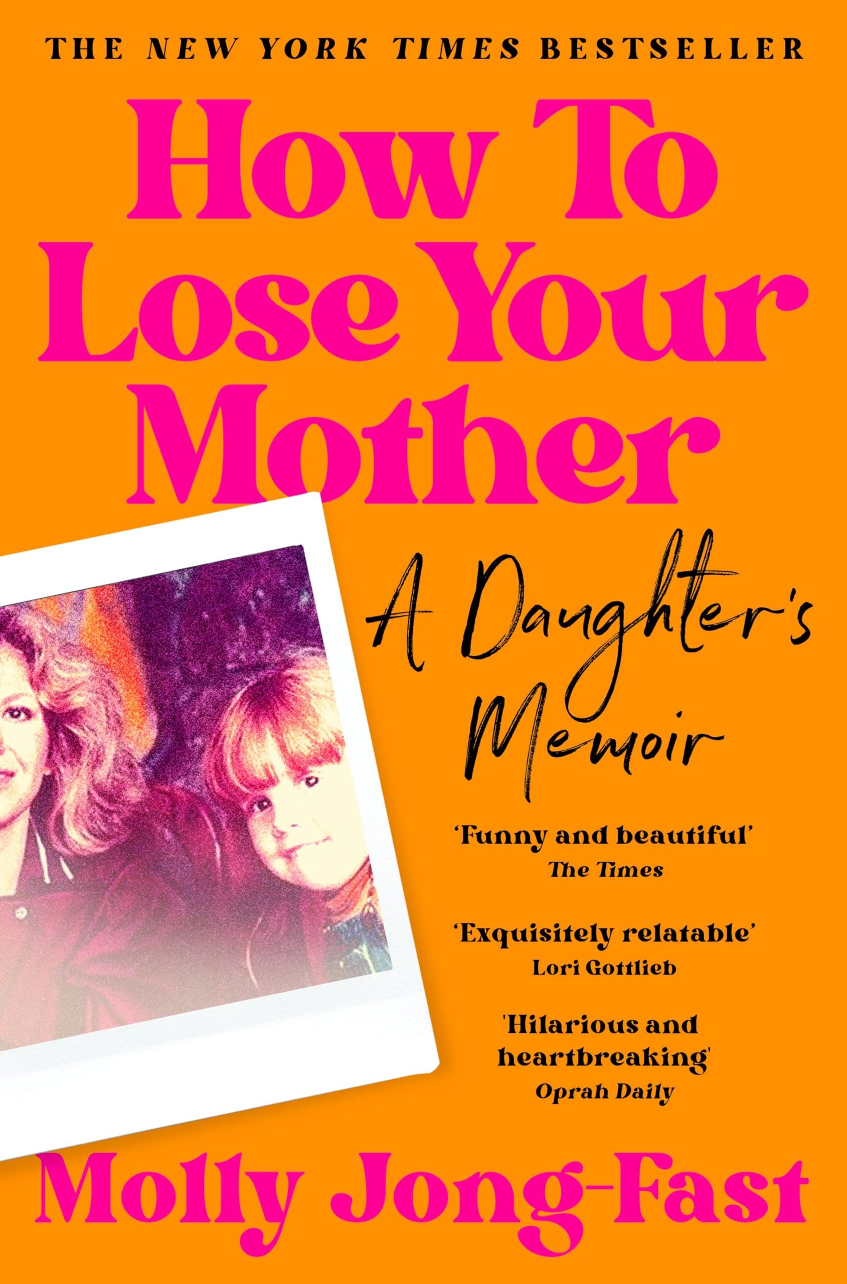 Jong-Fast, Molly: How to Lose Your Mother
