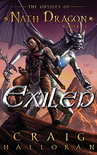 Exiled: The Odyssey of Nath Dragon - Book 1 (Lost Dragon Chronicles, Band 1)