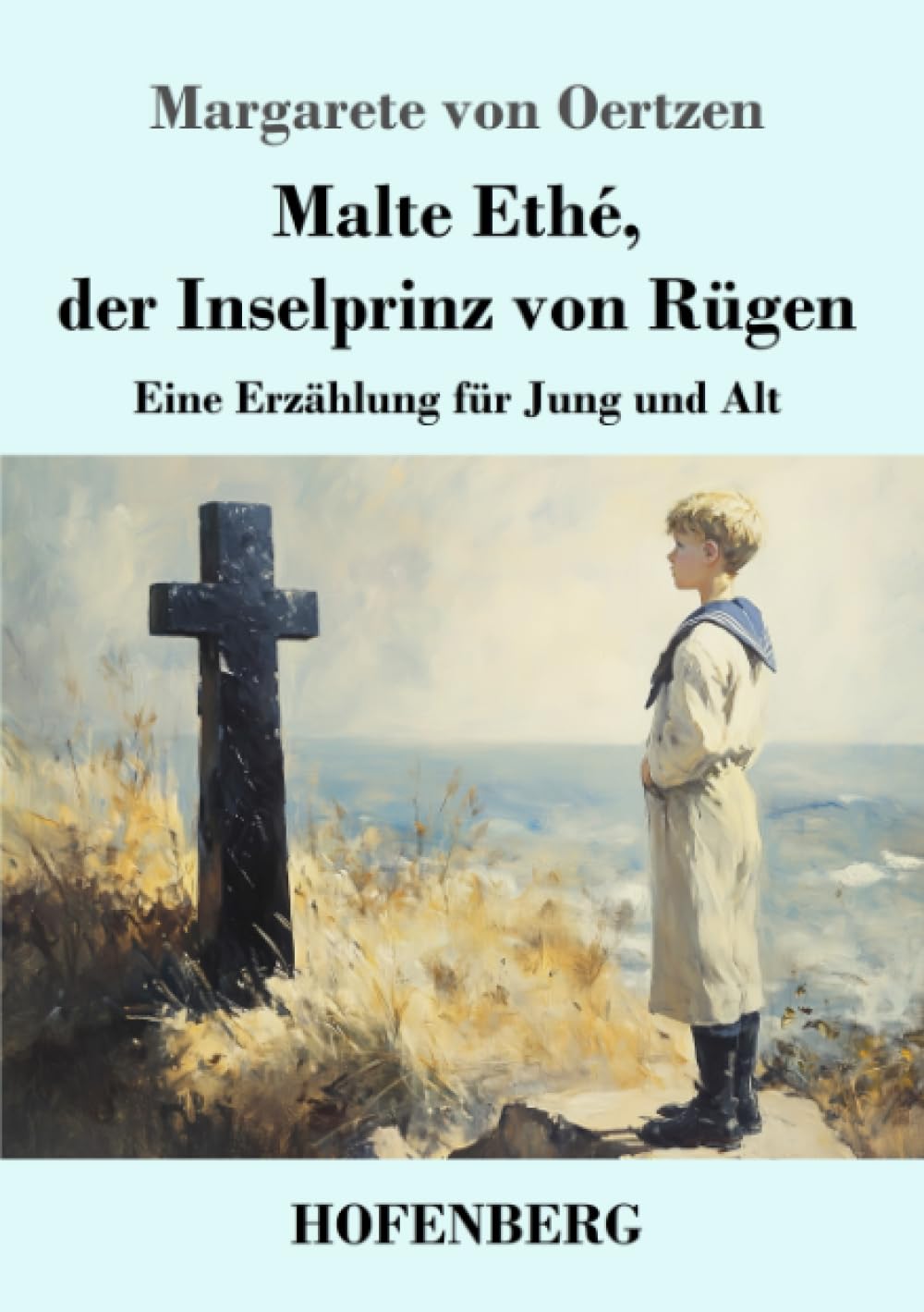 Malte Ethé, der Inselprinz von Rügen: Eine Erzählung für Jung und Alt