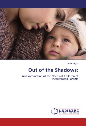 Out of the Shadows:: An Examination of the Needs of Children of Incarcerated Parents