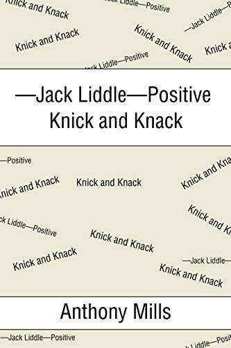 —Jack Liddle—Positive Knick and Knack
