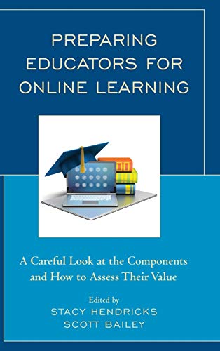 Preparing Educators for Online Learning: A Careful Look at the Components and How to Assess Their Value