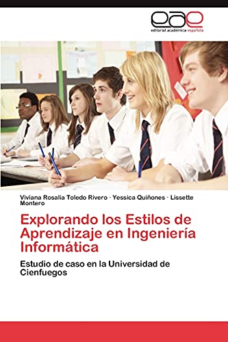 Explorando los Estilos de Aprendizaje en Ingeniería Informática: Estudio de caso en la Universidad de Cienfuegos