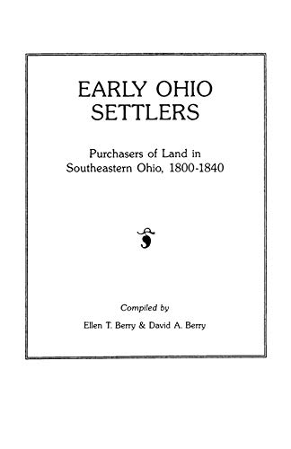 Early Ohio Settlers. Purchasers of Land in Southeastern Ohio, 1800-1840