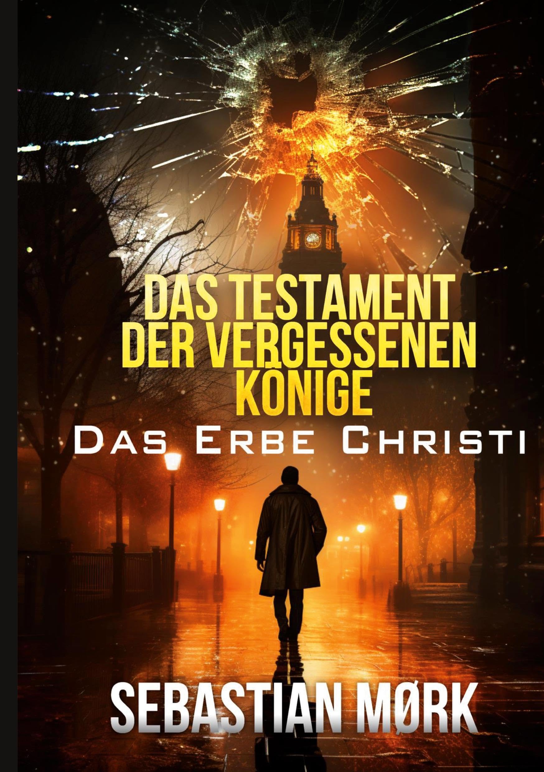Das Testament der vergessenen Könige: Das Erbe Christi (Die Blutlinie Christi)