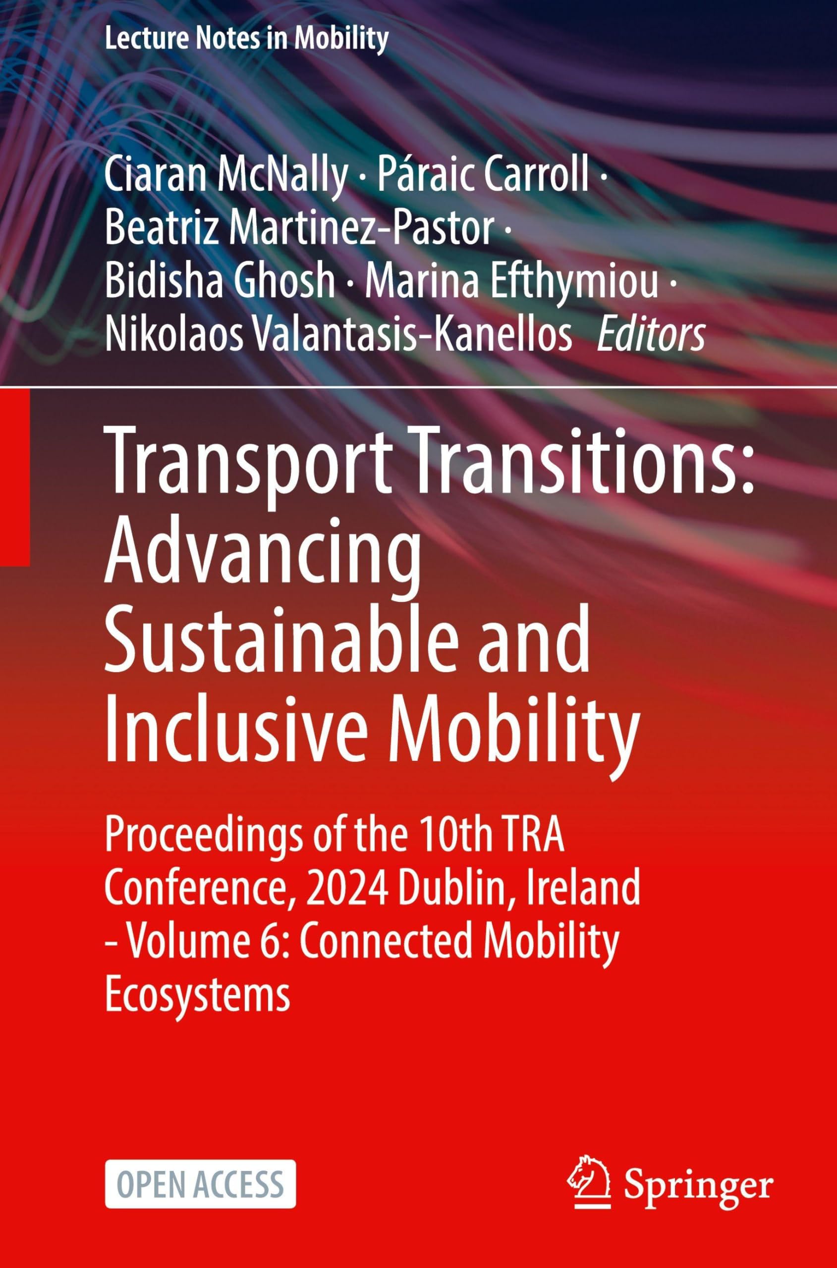 Transport Transitions: Advancing Sustainable and Inclusive Mobility: Proceedings of the 10th TRA Conference, 2024, Dublin, Ireland - Volume 6: ... (Lecture Notes in Mobility, Band 6)