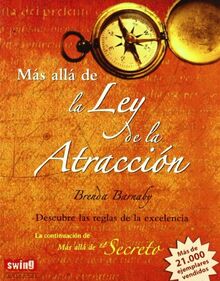 MÁS ALLÁ DE LA LEY DE LA ATRACCIÓN (RÚSTICA). Descubra las leyes que gobiernan la excelencia