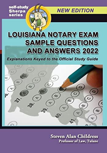Louisiana Notary Exam Sample Questions and Answers 2022: Explanations Keyed to the Official Study Guide (Self-Study Sherpa, Band 7)