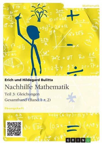 Nachhilfe Mathematik - Teil 3: Gleichungen. Gesamtband (Band 1 + 2)