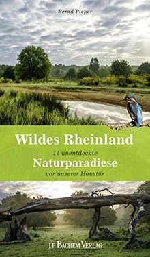 Wildes Rheinland: 14 unentdeckte Naturparadiese vor unserer Haustür