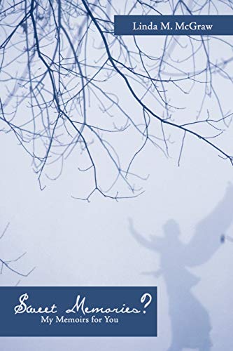 Sweet Memories?: My Memoirs for You