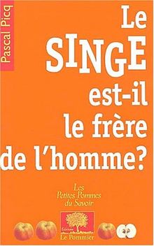 Le singe est-il le frère de l'homme ?