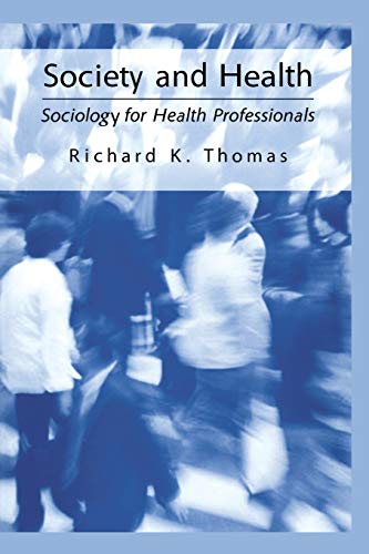Society and Health: Sociology For Health Professionals