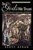 In Gods We Trust: The Evolutionary Landscape of Religion (Evolution and Cognition)
