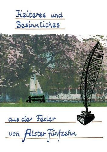 Heiteres und Besinnliches aus der Feder von „Alster Fünfzehn“