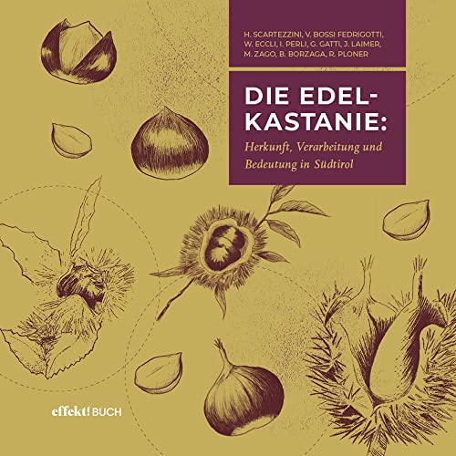 Die Edelkastanie: Herkunft, Verarbeitung und Bedeutung in Südtirol