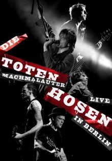 Machmalauter: Die Toten Hosen - Live in Berlin