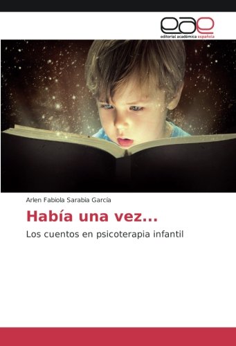 Había una vez...: Los cuentos en psicoterapia infantil