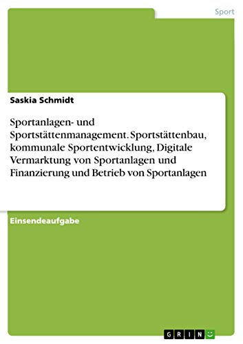 Sportanlagen- und Sportstättenmanagement. Sportstättenbau, kommunale Sportentwicklung, Digitale Vermarktung von Sportanlagen und Finanzierung und Betrieb von Sportanlagen