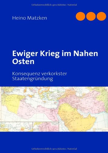 Ewiger Krieg im Nahen Osten: Konsequenz verkorkster Staatengründung