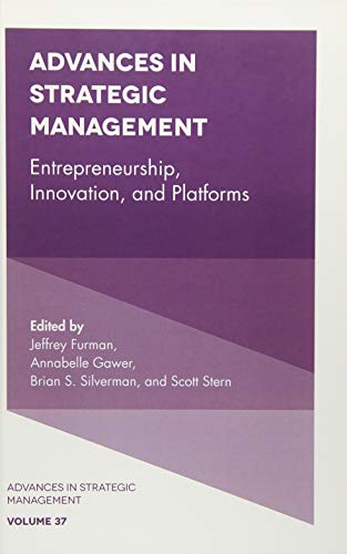 Entrepreneurship, Innovation, and Platforms (Advances in Strategic Management, 37, Band 37)