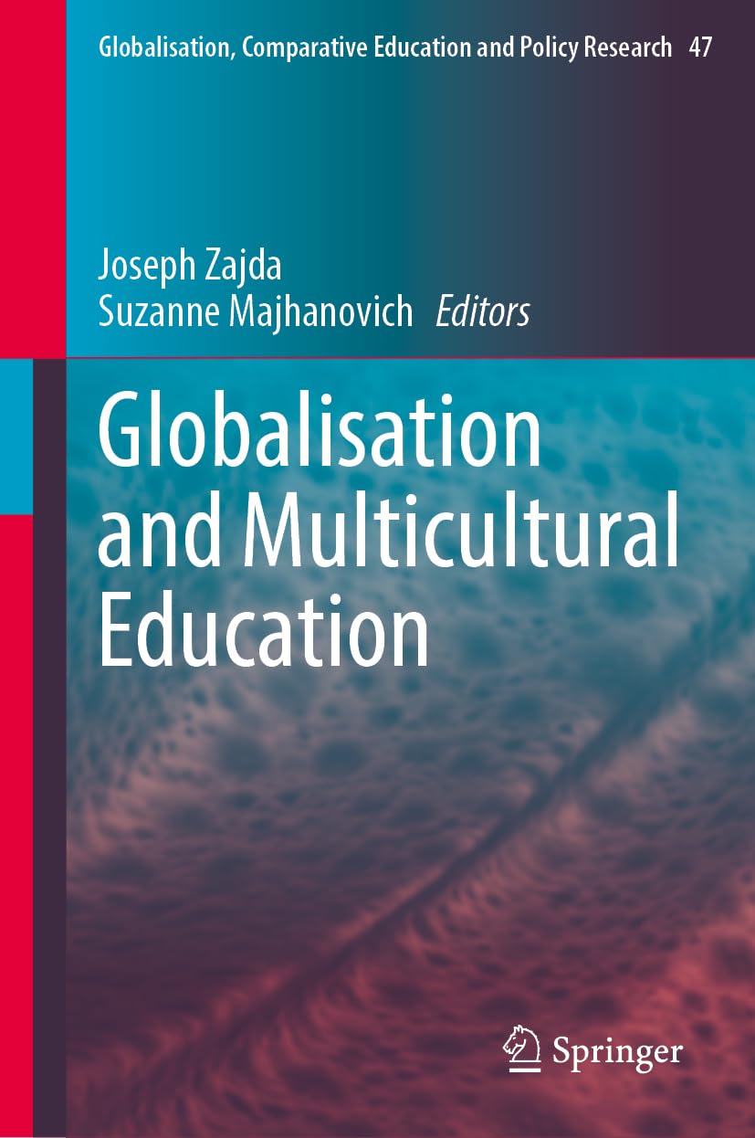 Globalisation and Multicultural Education (Globalisation, Comparative Education and Policy Research, 47, Band 47)