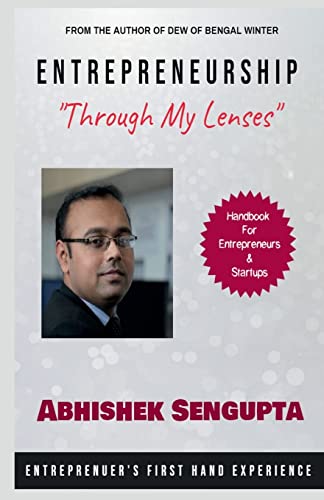 Entrepreneurship Through My Lenses: Handbook For Entrepreneurs & Startups